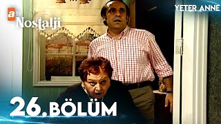 Yeter Anne 26. Bölüm
