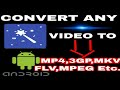 Convert any video to mp4, 3gp, mkv, FLV, mpeg, etc