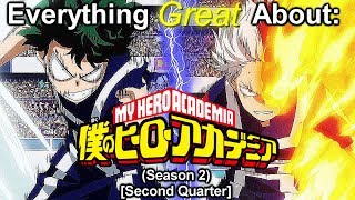 Everything Great About: Boku No Hero Academia | Season 2 | (Second Quarter)