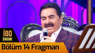 İbo Show 14. Bölüm Fragman