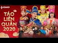 TÁO QUÂN 2020 | CHÍNH THỨC FULL HD - Xuân Bắc, Tự Long, ...