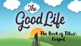 The Good Life : Gospel