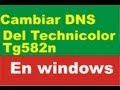cambiar dns technicolor TG582n windows - change dns technicolor tg582n
