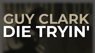 Watch Guy Clark Die Tryin video