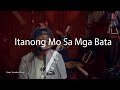 Itanong Mo Sa Mga Bata by ASIN Acoustic Cover