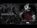 Kevin Gates - Change On Me feat Percy Keith & Mista Cain #2 Kevin Gates - Change On Me feat Percy Keith & Mista Cain #2