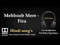 Mehboob Mere - Fiza - Dolby audio song
