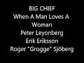 BigChief When A Man Loves A Woman
