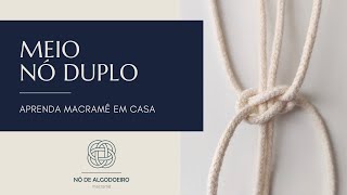Como fazer o Meio Nó Duplo (ou Nó DNA) do Macramê