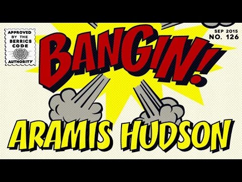 Aramis Hudson - Bangin!