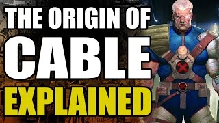 Marvel Comics: Cable's Origin Explained Marvel Comics: Cable's Origin Explained