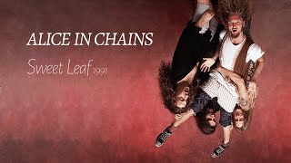 Alice In Chains - Sweet Leaf - Remastered