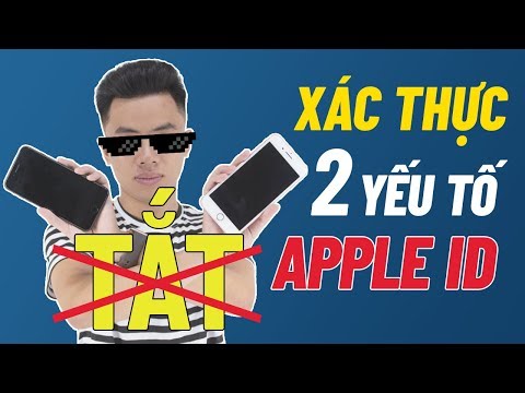 Giải ngố về xác thực 2 yếu tố của Apple ID | Có cách xóa/tắt không?!