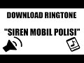 Download Efek Suara : Ringtone Sirine Mobil Polisi