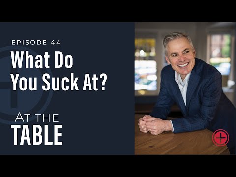44: "What Do You Suck At?" | At the Table with Patrick Lencioni