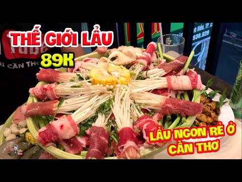 THẾ GIỚI LẨU Thiên Đường Lẩu Ngon Rẻ Ở CẦN THƠ | Du Hí Cần Thơ