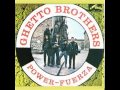 Ghetto Brothers - Got This Happy Feeling