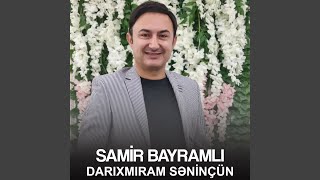 Darıxmıram Səninçün