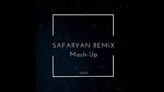 Safaryan Remix - Mash Up 2020