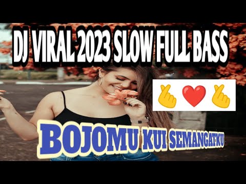 DJ VIRAL 2023 SLOW FULL BASS //BOJOMU SEMANGATKU 🎧@cahganteng-b3l