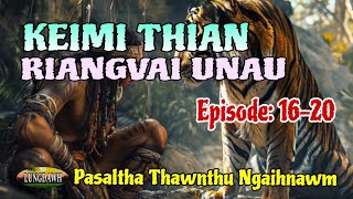 Keimi Thian Riangvai Unau 16-20
