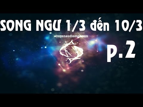 Tất Tần Tật về SONG NGƯ qua các Ngày Sinh - Phần 2 ( 1/3 đến 10/3 )