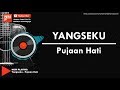 Yangseku - Pujaan Hati (Lirik by NMP) download mp3 dan video Yangseku - Pujaan Hati (Lirik by NMP)