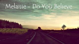 Watch Melanie Do You Believe video