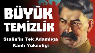 Büyük Temizlik - Stalinin Tek Adamlığa Kanlı Yükselişi
