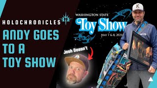Ep. 78 Andy Goes to the WA Toy Show | Holochronicles