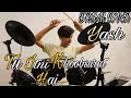 Tu Itni Khoobsurat Hai Reloaded - Jubin Nautiyal | Drum Cover | Yash Pancholi