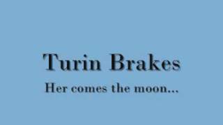 Watch Turin Brakes Here Comes The Moon video