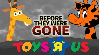 TOYS R US | Before They Were GONE | US & UK Closure TOYS R US | Before They Were GONE | US & UK Closure