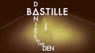 Watch Bastille Daniel In The Den video