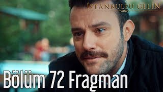 İstanbullu Gelin 72. Bölüm Fragman