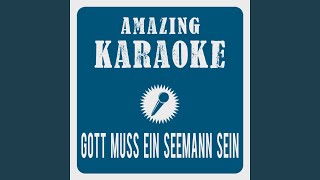 Gott Muss Ein Seemann Sein Karaoke Version Originally Performed By Santiano Gott Muss Ein Seemann Sein Karaoke Version Originally Performed By Santiano