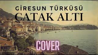 Çatak Altı - Giresun Türküsü Ai Remix Cover