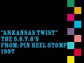 Arkansas Twist - The 5.6.7.8's