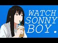 Why Sonny Boy is So Beautiful. (Video Essay)