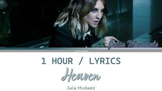 Julia Michaels Heaven 1 Hour Loop With Lyrics