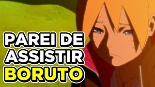 Parei de ASSISTIR o anime de Boruto!