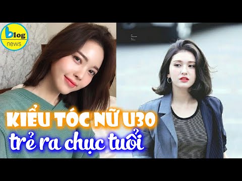 Top 12 kiểu tóc đẹp ăn gian tuổi cực đỉnh, chị em U30 nên học hỏi