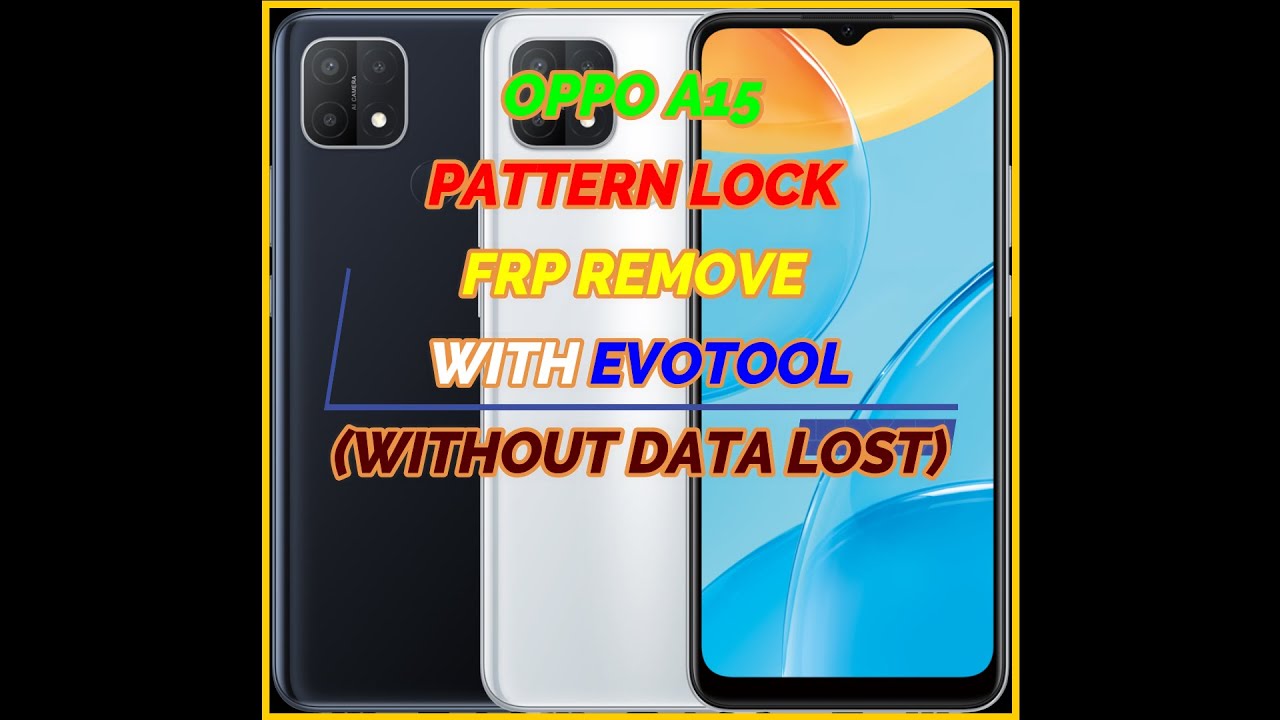 OPPO A15 REMOVE PATTERN LOCK AND FRP WITH OPPO A15 REMOVE PATTERN LOCK AND FRP WITH
