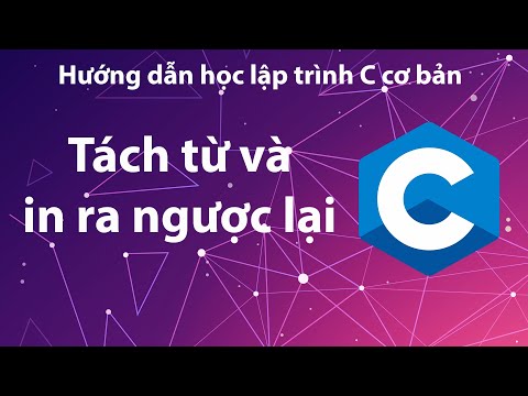 C - Bài tập 5.11: Tách và in ra các từ trong câu theo thứ tự ngược lại
