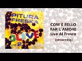 Com&rsquo;è bello far l&rsquo;amore (Live Al Fresco) - Pitura Freska feat. Roul Casadei (streaming)
