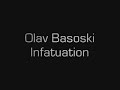 Olav Basoski - Infatuation