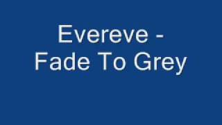 Watch Evereve Fade To Grey video