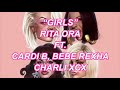 ★日本語訳★Girls - Rita Ora ft. Cardi B, Bebe Rexha , Charli XCX
