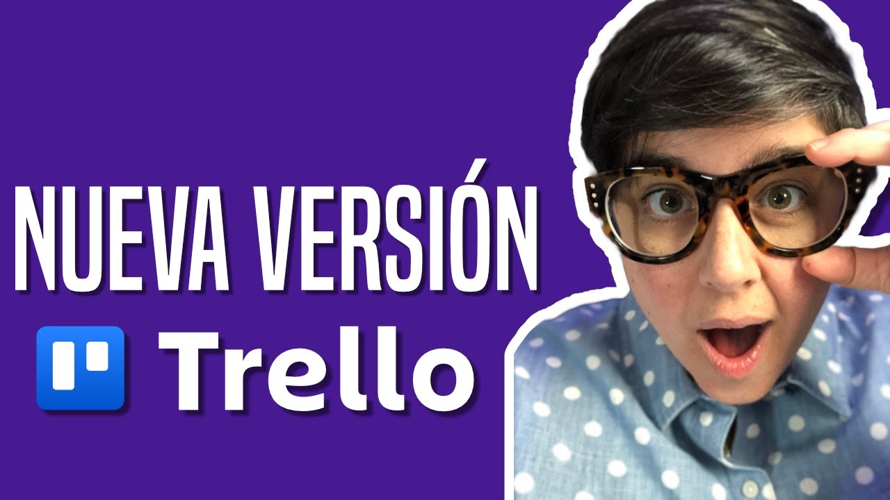 Trello. Nueva Versión 2021. Nuevas vistas y tarjetas