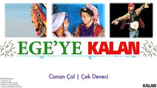 Canan Çal - Çek Deveci - [ Ege'ye Kalan © 2015 Kalan Müzik ]